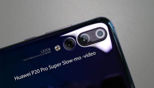 Huawei P20 Pro получит камеру со сверхзамедленной съёмкой super slow-mo